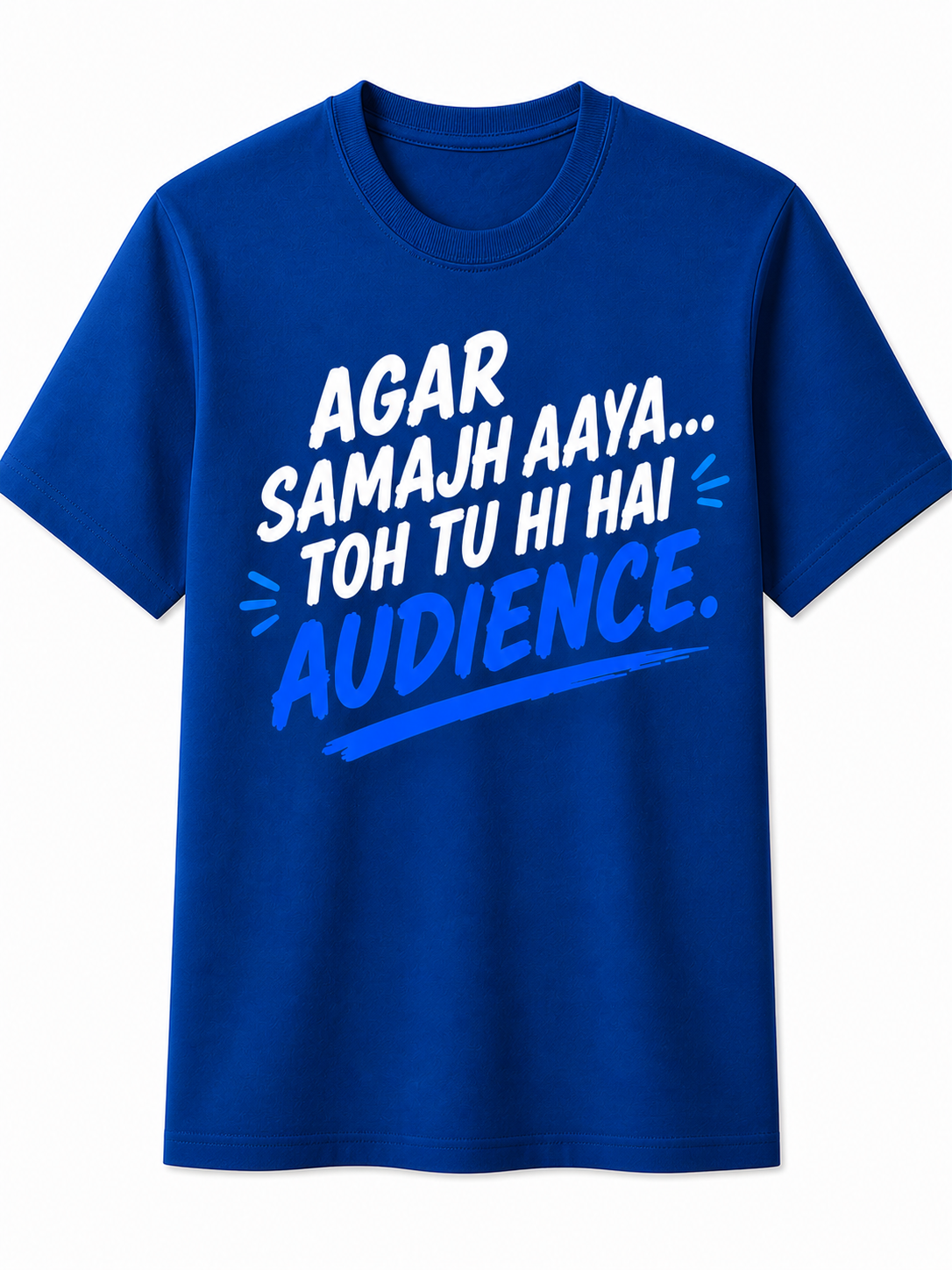 Agar samajh aaya… toh tu hi hai audience | Cotton T-Shirt
