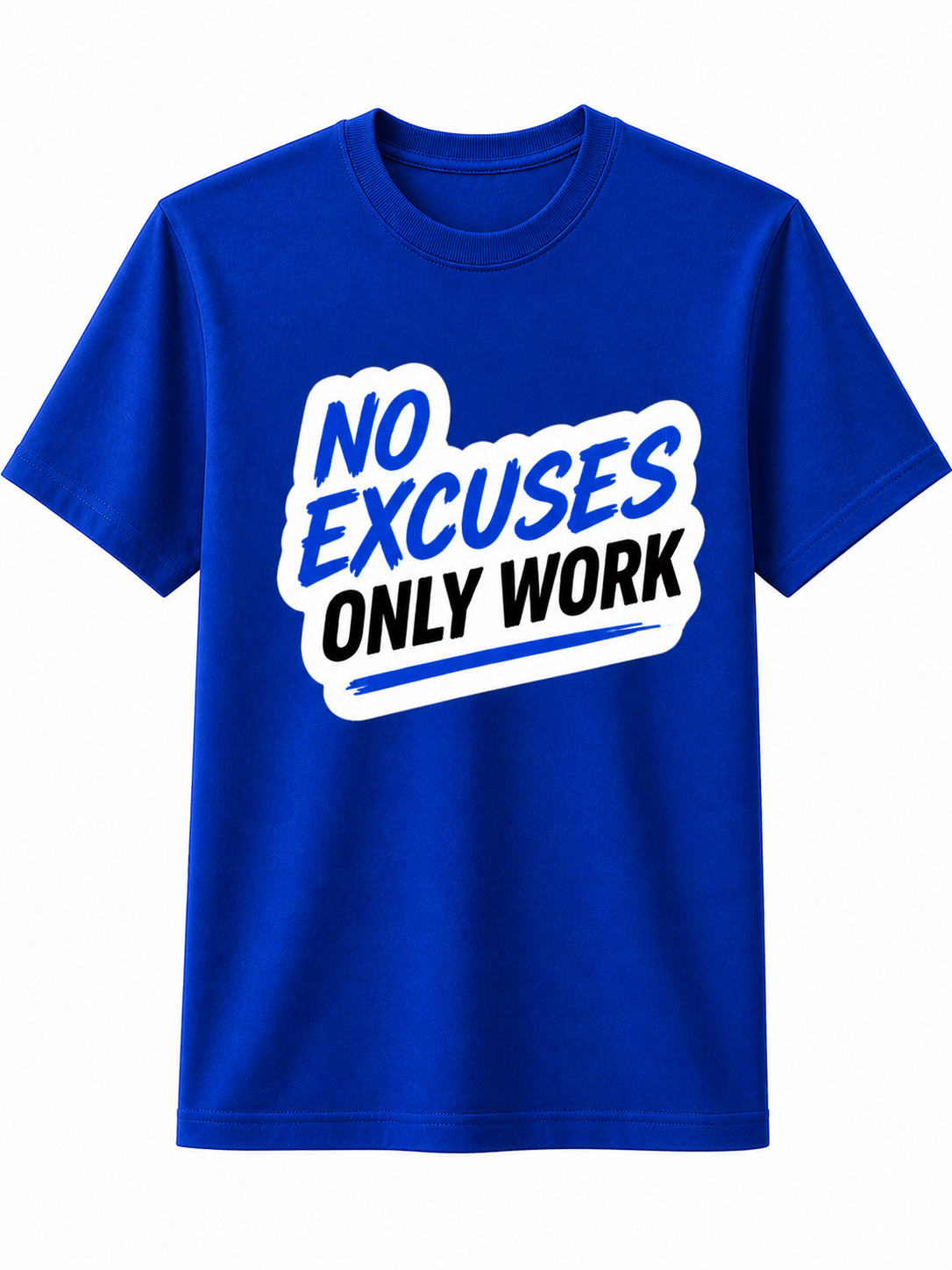 No Excuses Only Work | Cotton T-Shirt