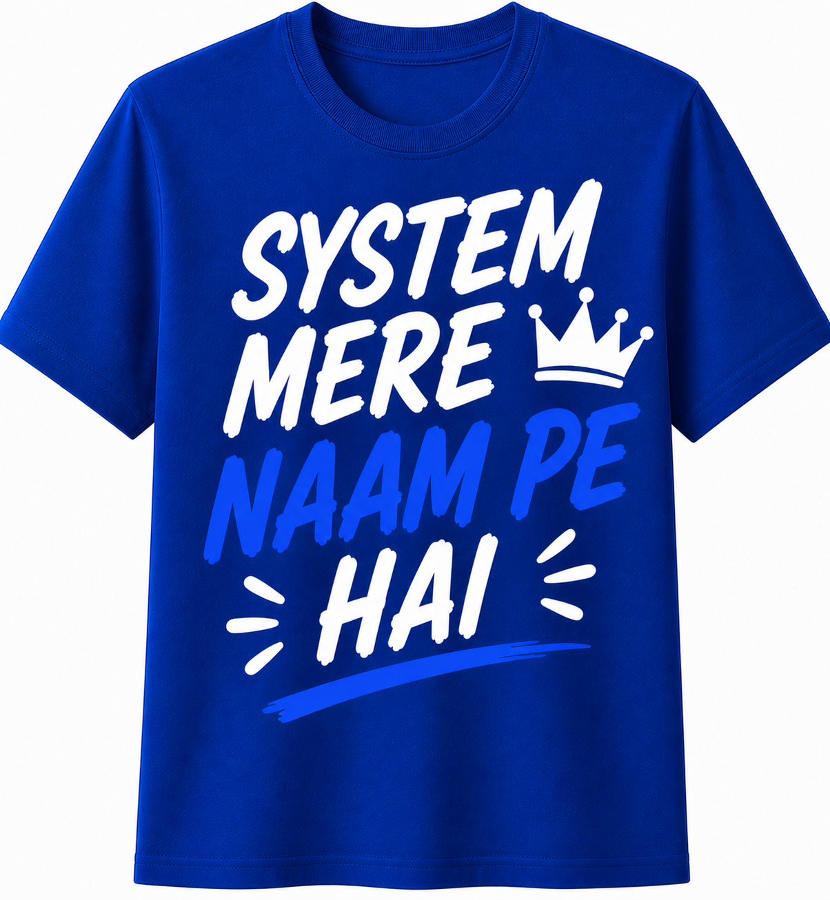 System Mere Naam Pe Hai | Cotton T-Shirt