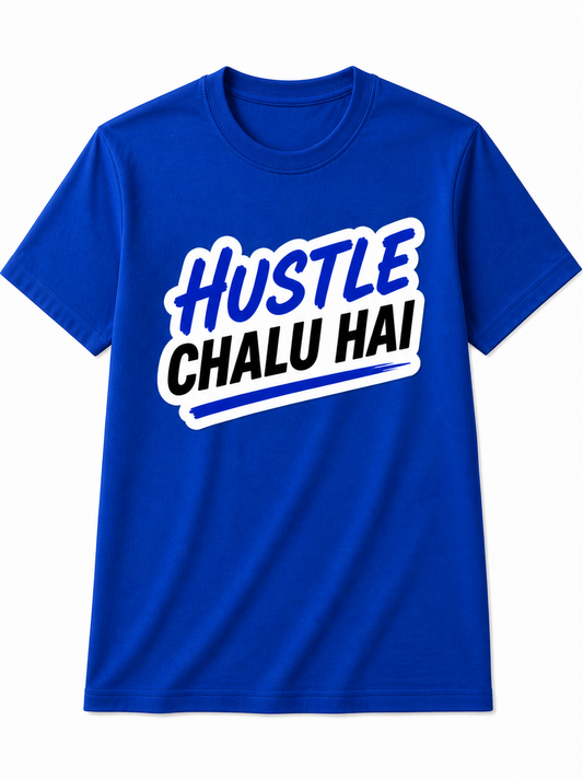 Hustle Chalu Hai | Cotton T-Shirt