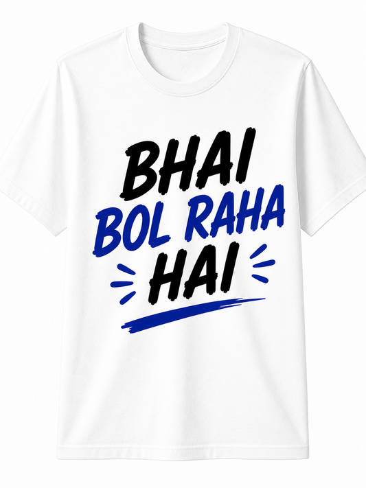 Bhai Bol Raha Hai | Cotton T-Shirt