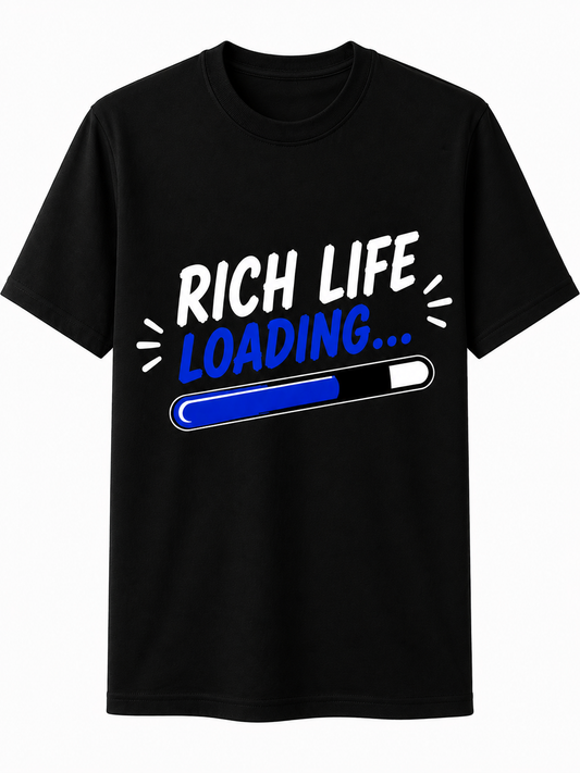 Rich Life Loading | Cotton T-Shirt