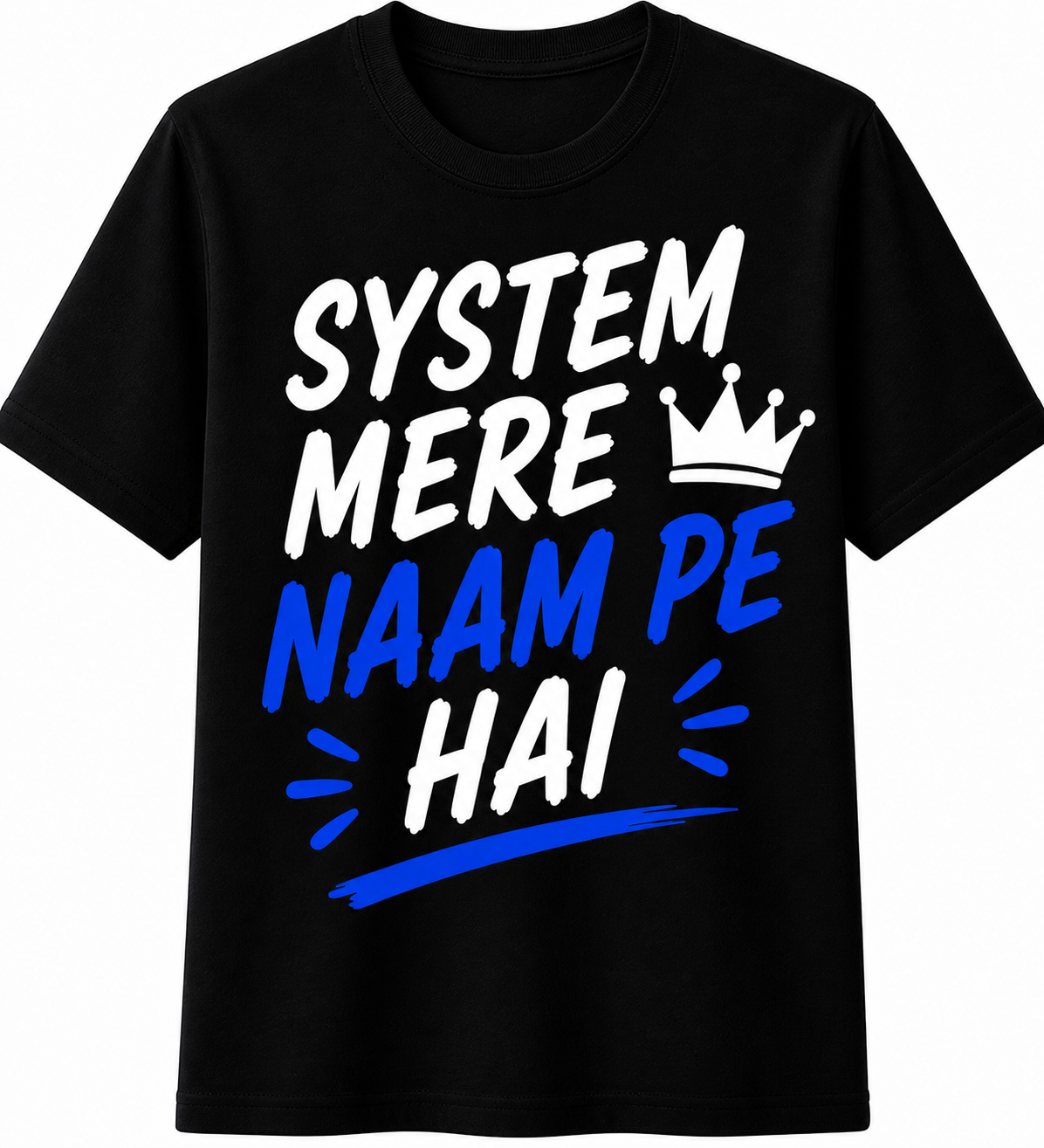 System Mere Naam Pe Hai | Cotton T-Shirt