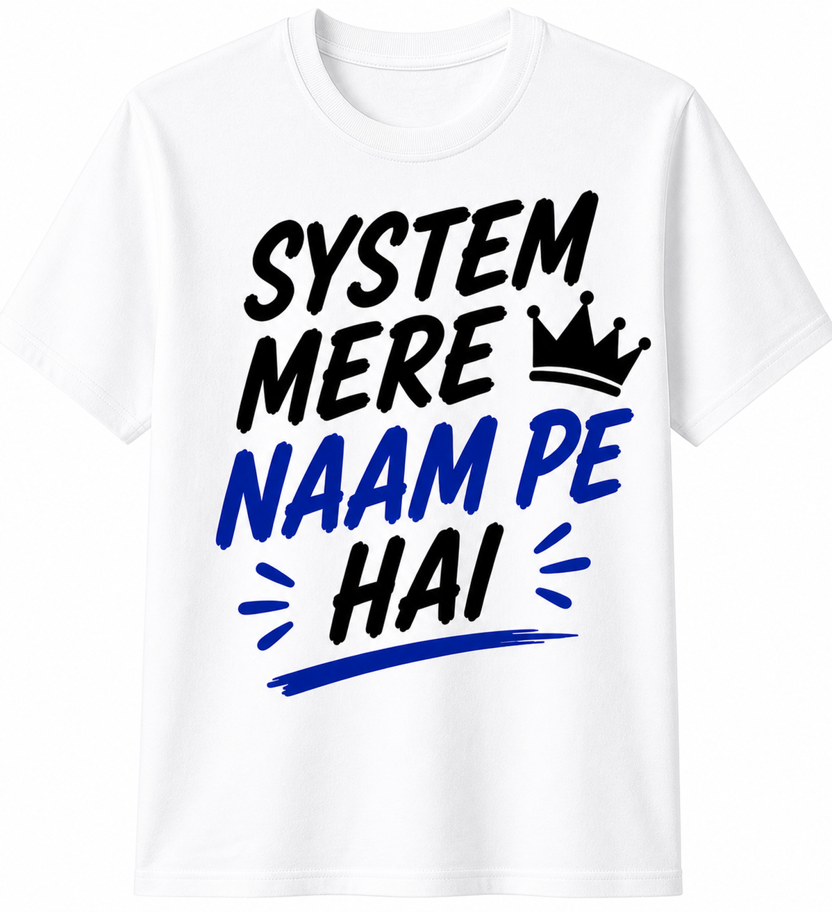 System Mere Naam Pe Hai | Cotton T-Shirt