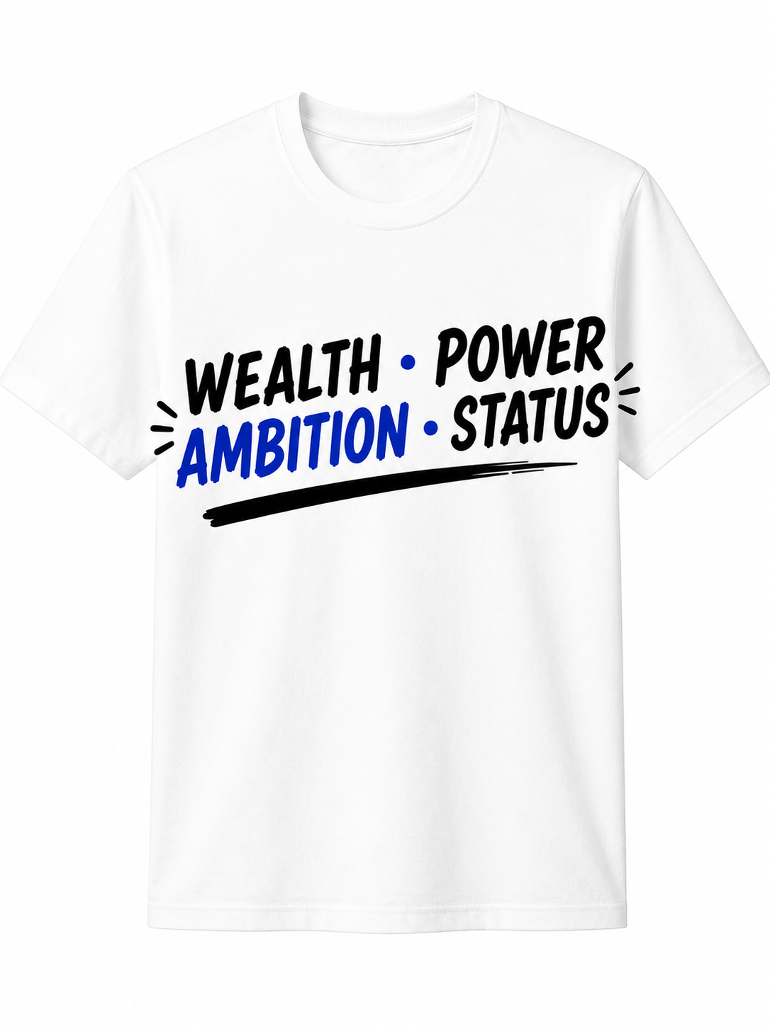 Wealth Power Ambition Status | Cotton T-Shirt